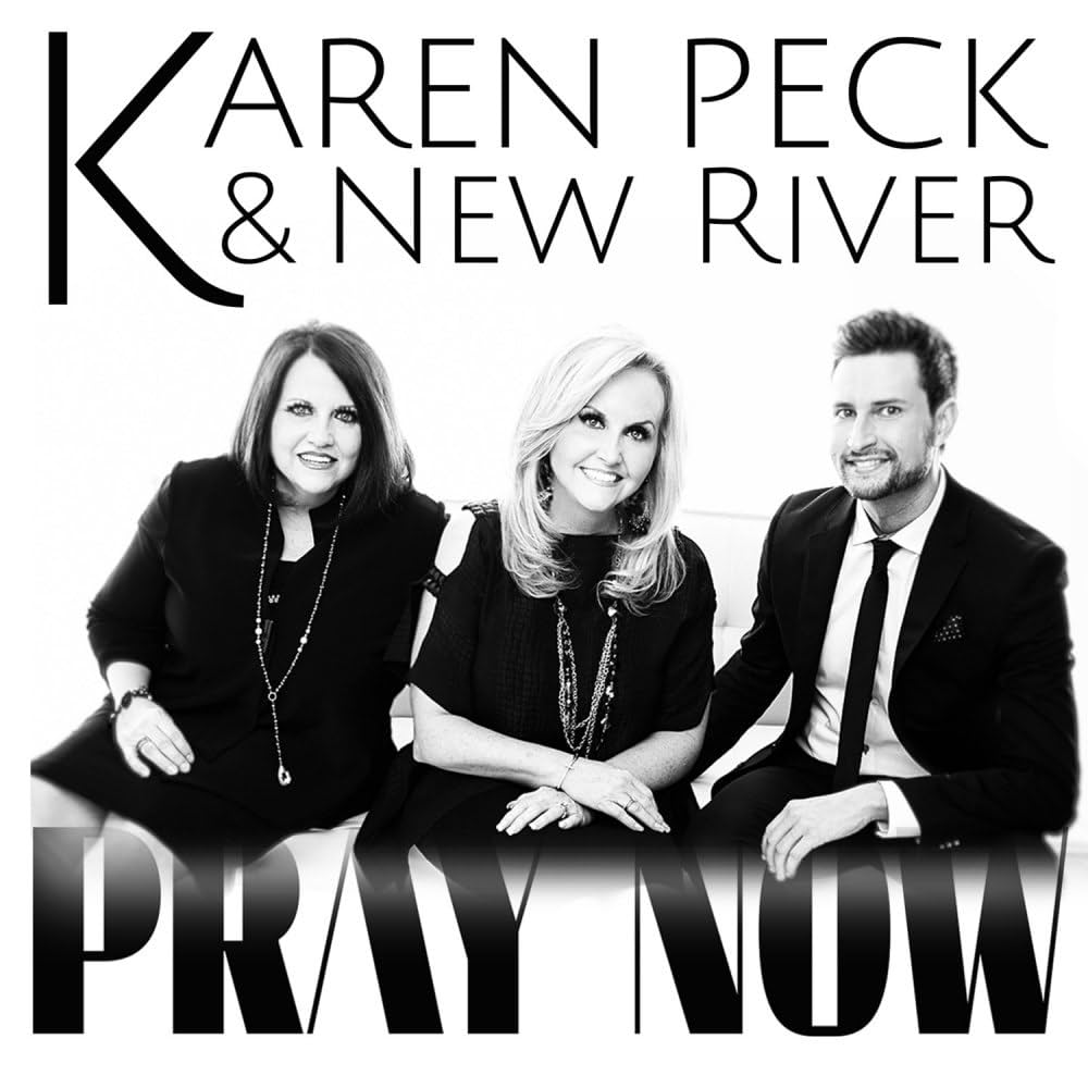 FROM THE ARCHIVES: SPOTLIGHT CD REVIEWS: PRAY NOW- KAREN PECK & NEW RIVER